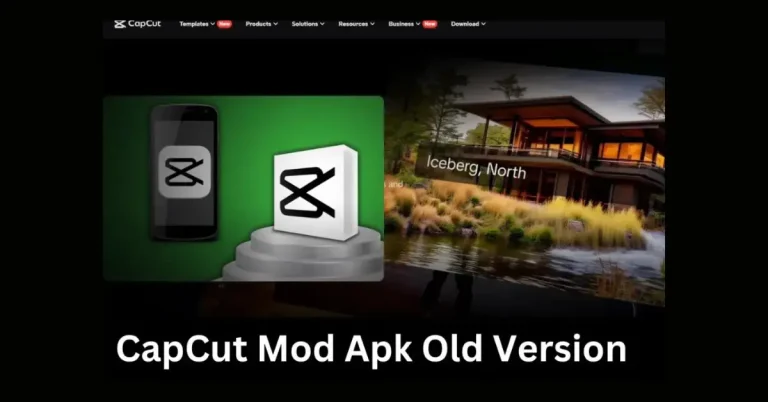 CapCut Mod Apk Old Version easy Download for Andriod 2024