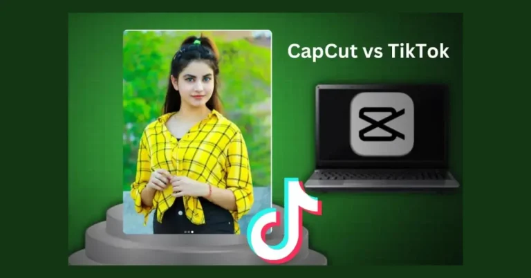 CapCut vs TikTok A Comprehensive Comparison 2024!