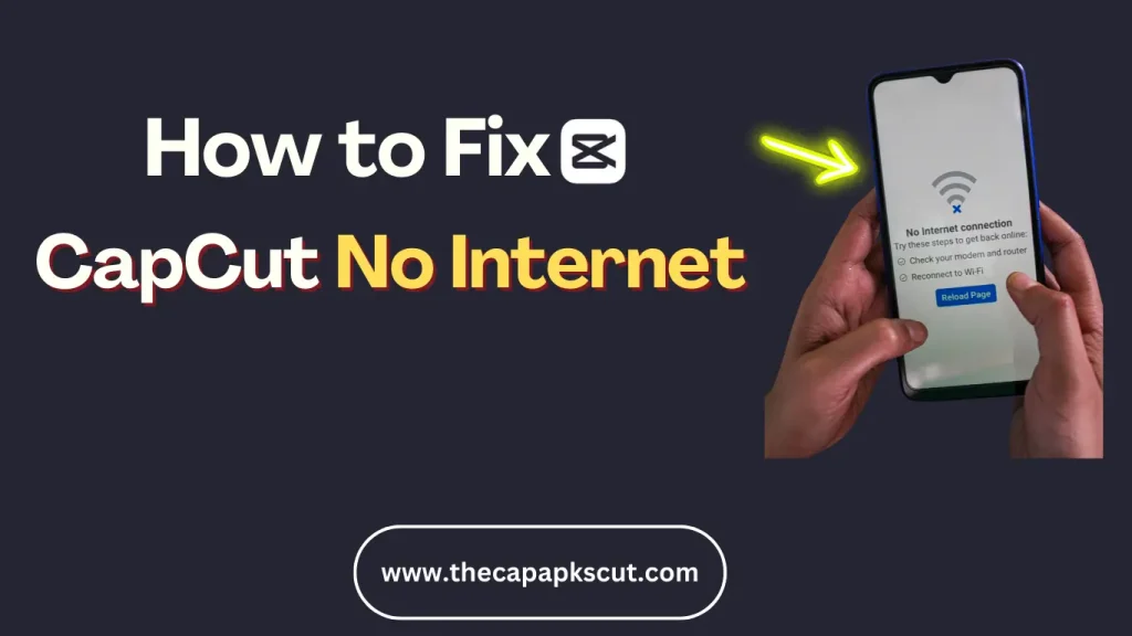 How to Fix CapCut No Internet