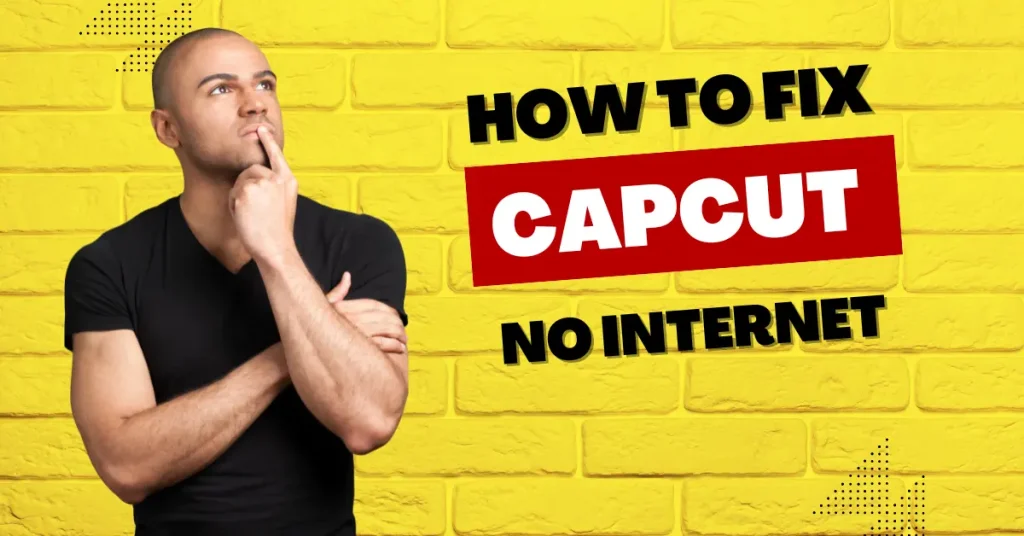 How to Fix CapCut No Internet Connection Issues 1