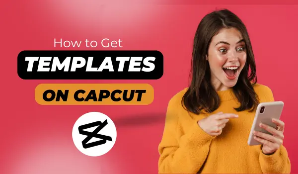 How to Get Templates on CapCut 2024