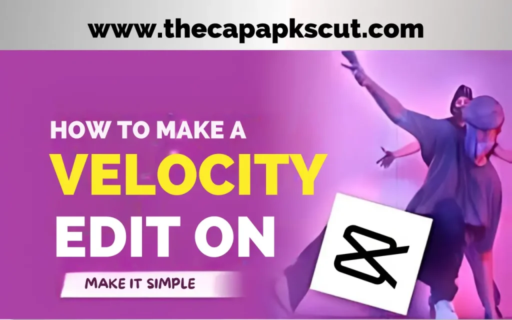 How to Make a Velocity Edit on CapCut?