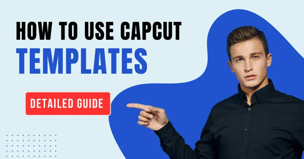 How to Use Templates in CapCut