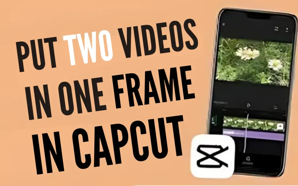 How to Put Two Videos in One Frame in CapCut 1